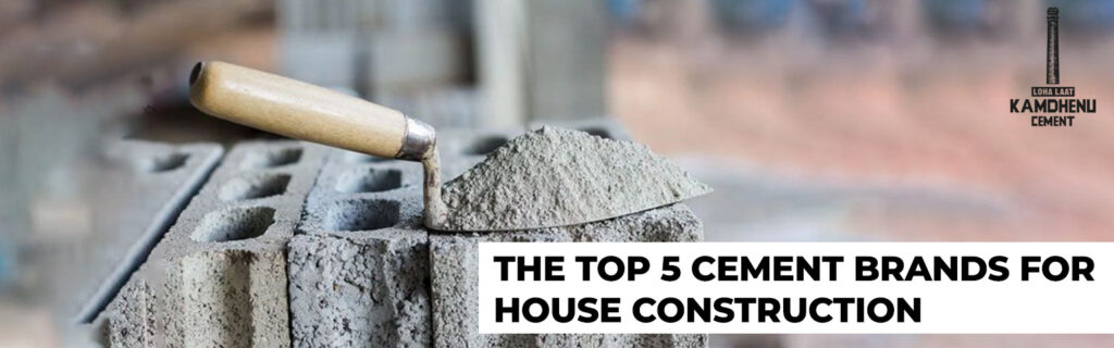 The Top 5 Cement Brands for House Construction