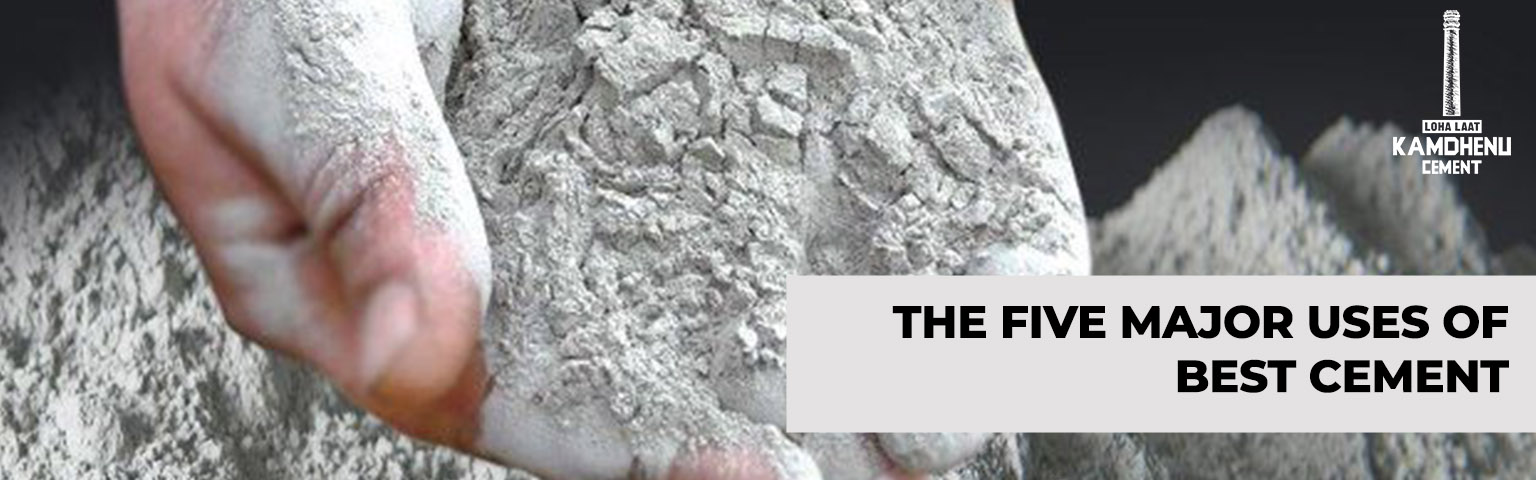The Five Major Uses of Best Cement