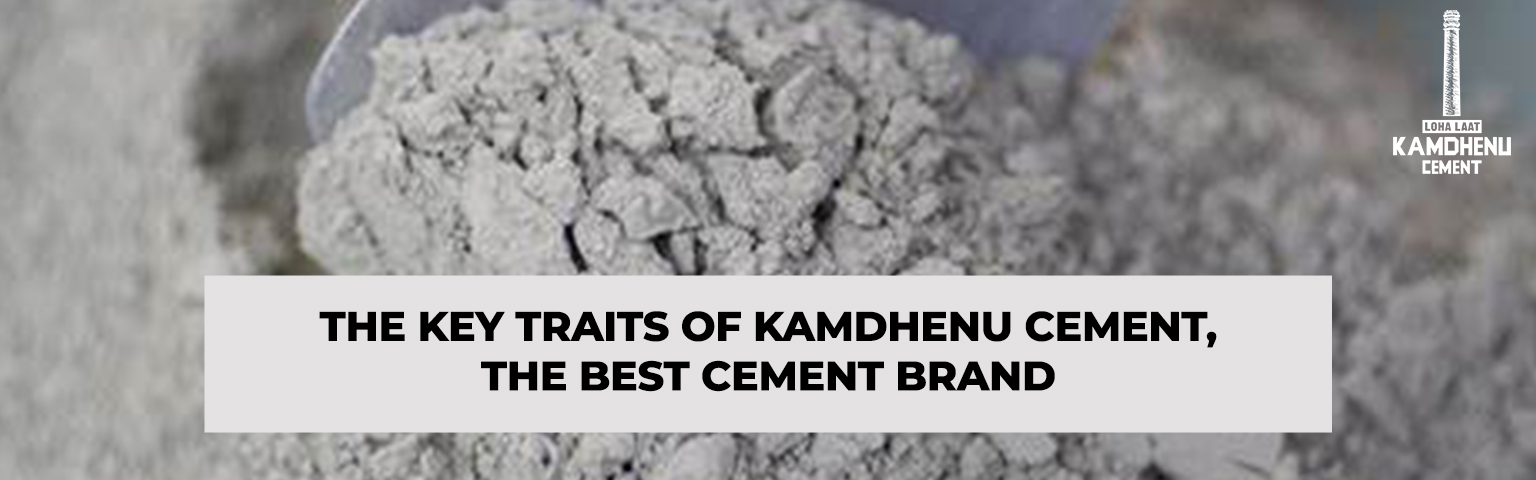Read more about the article The Key Traits of Kamdhenu Cement, the Best Cement Brand