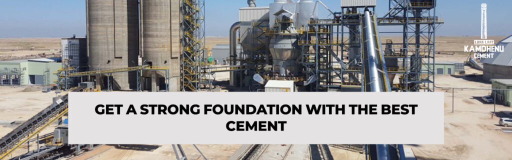 Get a Strong Foundation with the Best Cement