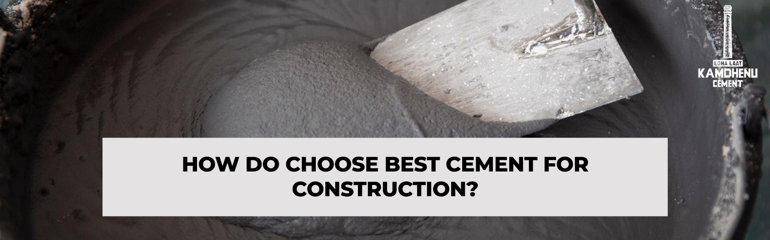 Read more about the article How Do Choose Best Cement For Construction?