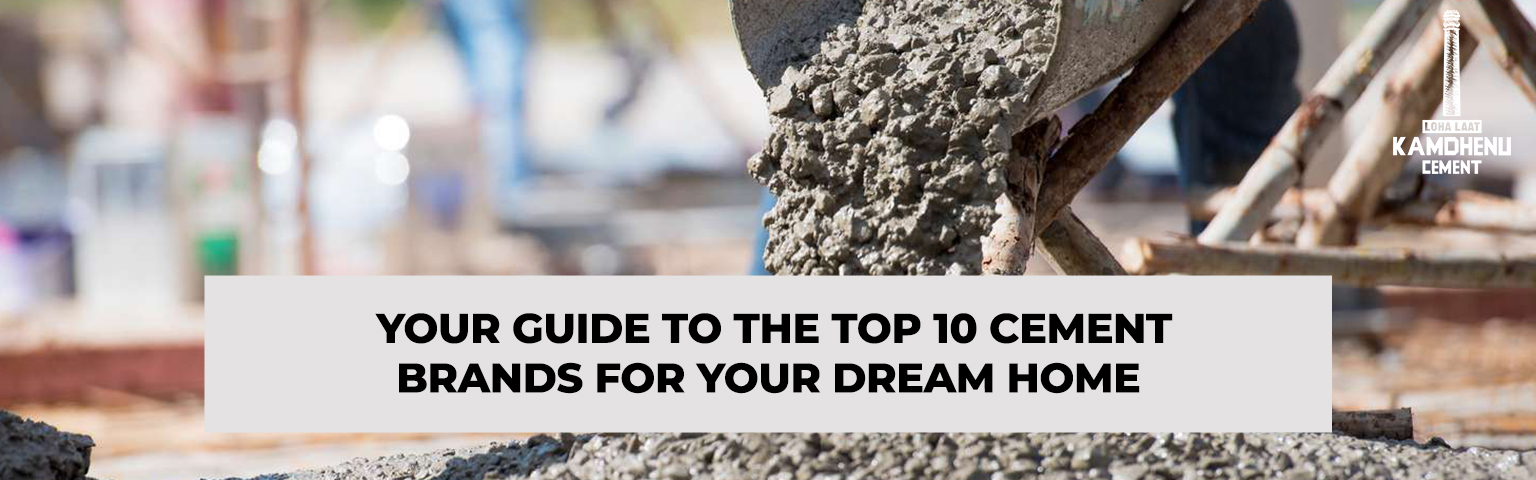 Read more about the article Your Guide to the Top 10 Cement Brands for Your Dream Home